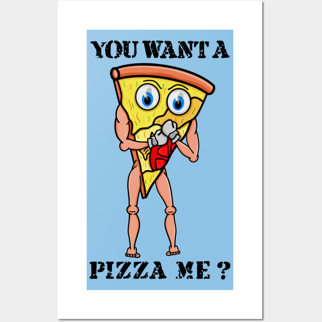 You Want a Pizza Me? Wall Art by mailboxdisco